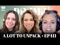 A Lot to Unpack • EP411 | Drama Queens