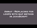 Array : Replacing for loops with map method in JavaScript