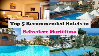 Top 5 Recommended Hotels In Belvedere Marittimo | Best Hotels In Belvedere Marittimo