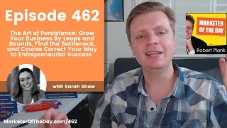 462: The Art of Persistence: Grow Your Business By Leaps  Entrepreneurial Success with Sarah Shaw