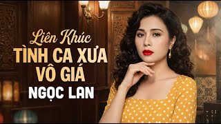 DANH CA NGỌC LAN - TÌNH CA XƯA VÔ GIÁ - Xin Mặt Trời Ngủ Yên, Bản Tình Ca Cho Em, Lệ Đá