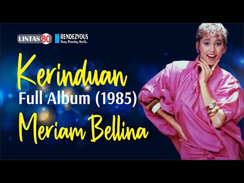 Meriam Bellina ~ Kerinduan (Full Album 1985, By Request) - YouTube