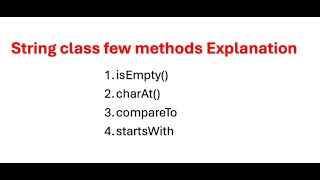 String class few methods Explanation isEmpty(), charAt(), compareTo(), startsWith()