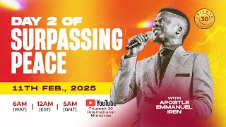 SURPASSING PEACE WITH APOSTLE EMMANUEL IREN || DAY 2 || 11th OF FEBRUARY 2025