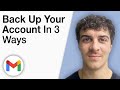 How To Back up Your Gmail Account in 3 Ways [2025 Full Guide]