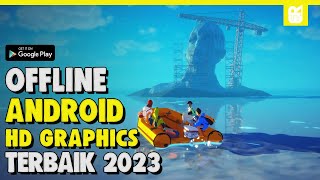 10 Game Android OFFLINE HIGH GRAPHICS Terbaik 2023