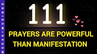 Your Prayer is Powerful (111) Trust it !