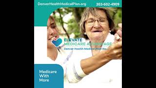2022 Elevate Medicare Advantage by Denver Health Medical Plan