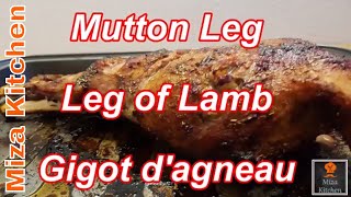 Gigot d'agneau / mutton Leg / Leg of Lamb / Miza Kitchen