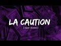 La Caution - The A La Menthe (slowed   reverb)