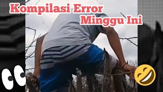 BANYAK YANG ERROR MINGGU INI | VIDEO LUCU NGAKAK | FUNNY VIDEO #6