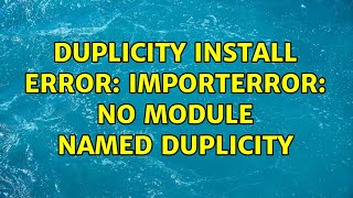 Ubuntu: Duplicity install error: ImportError: No module named duplicity