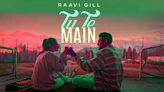 TU TE MAIN (Slow &Reverb) Raavi Gill | Gur Sidhu | New Punjabi Song 2023 | Punjabi lofi Song