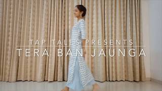 Tap Tales | Tera Ban Jaunga(Kabir Singh) | The Dancezone Choreography