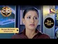 Your Favorite Character | Shreya Behaves Suspicious | CID | Full Episode