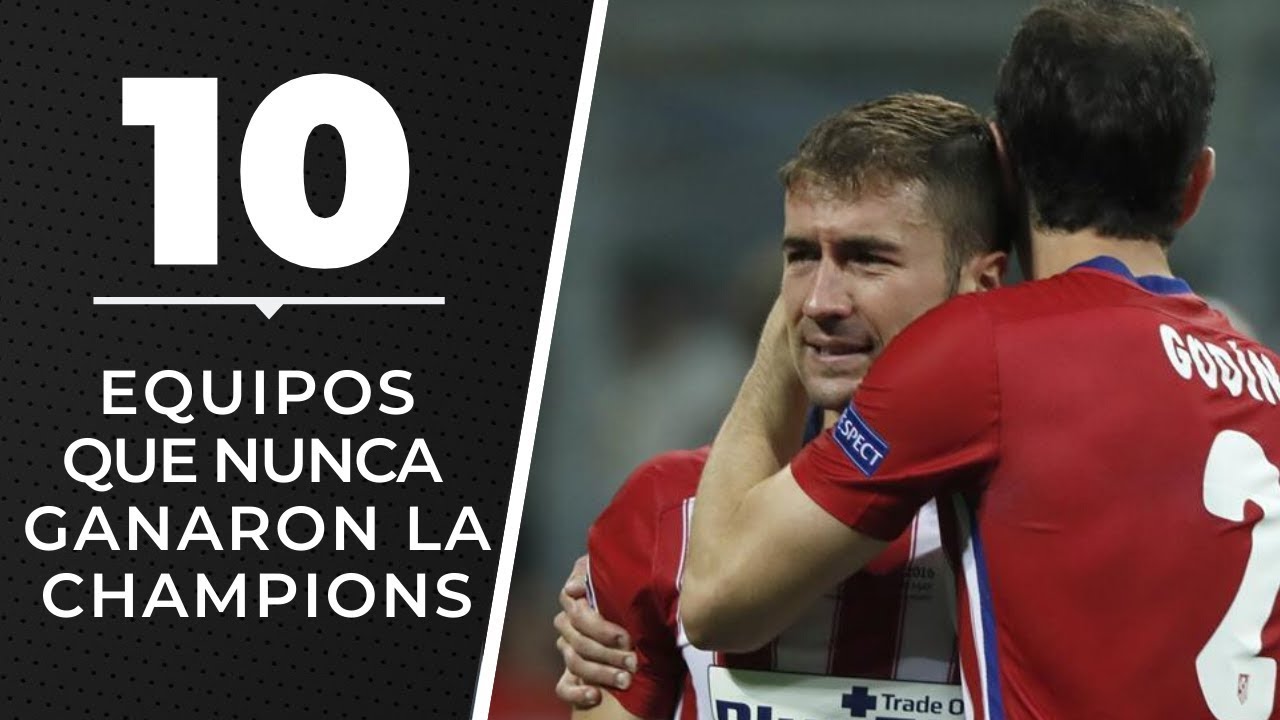 LOS 10 MEJORES EQUIPOS QUE NUNCA GANARON LA CHAMPIONS - YouTube