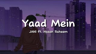 JANI, Hasan Raheem - Yaad Mein (lyrics)