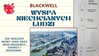 Blackwell - wyspa niechcianych ludzi. Brud, beznadzieja i bezduszni urzędnicy.