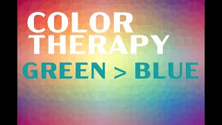 Calming Color Therapy: Relax with Soothing Green and Blue for Stress Relief \u0026 Healing