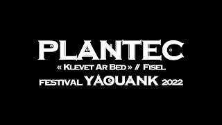 PLANTEC // CELTIC MUSIC : Klevet Ar Bed (Fisel) Live Festival YAOUANK 2022