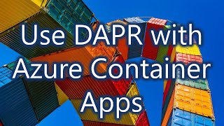 Use Dapr with Azure Container Apps