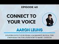 Connect to Your Voice - Aaron Leung