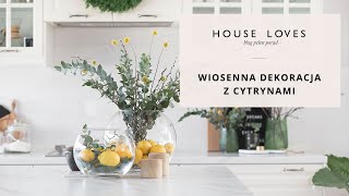 Wiosenna dekoracja dla domu z użyciem cytryn by HOUSE LOVES