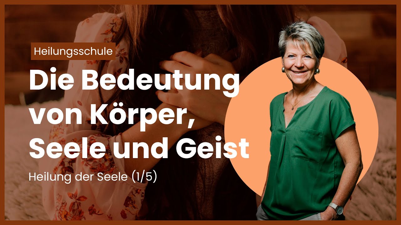 Die Bedeutung Von Körper, Seele Und Geist | Heilungsschule | TOS ...