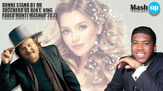 DONNE STAND BY ME   ZUCCHERO VS BEN E  KING   PAOLO MONTI MASHUP 2022