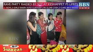 RAVE PARTY RAIDED BY SOT AT KESHAMPET PS LIMITS | 11 BOYS, 5 GIRLS TAKEN INTO CUSTODY