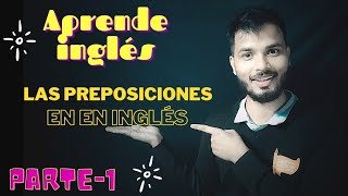 PARTE 1¿Qué es la preposición?// ¿Método para aprender la preposición en inglés?