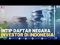 INTIP DAFTAR NEGARA INVESTOR DI INDONESIA