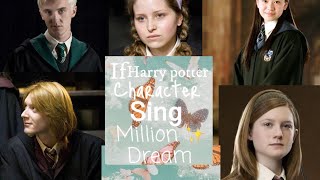 If Harry Potter character sing a million dream ✨