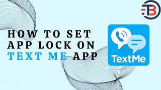 How to Set App Lock on Textme App