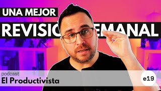 ¡Falló mi revisión semanal de proyectos! - Podcast El Productivista #19