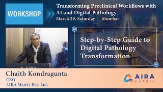Step-by-Step Guide to Digital Pathology Transformation | Chaith Kondragunta - AIRA Matrix