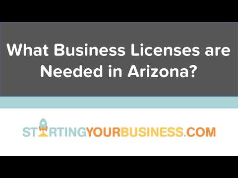What Business Licenses are Needed in Arizona - Starting a Business in Arizona What Business Licenses are Needed in Arizona - Starting a Business in Arizona