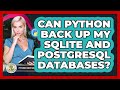 Can Python Back Up My SQLite And PostgreSQL Databases? - Python Code School