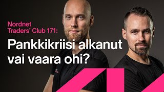 Pankkikriisi alkanut vai vaara ohi? | Traders’ Club 171