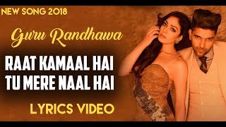 Raat Kamaal Hai (Lyrics Video) | Guru Randhawa & Khushali Kumar | Tulsi Kumar | New Song 2018