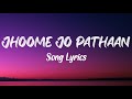 Jhoome Jo Pathaan Song Lyrics | Shah Rukh Khan,Deepika Vishal & Sheykhar,Arijit Singh,Sukriti,Kumaar