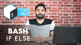S1 E4 | Bash IF ELSE STATEMENTS
