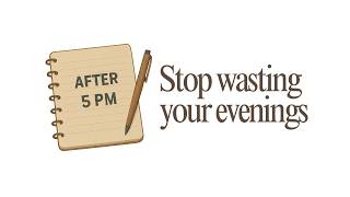 How to get your sh*t together after your 9-5