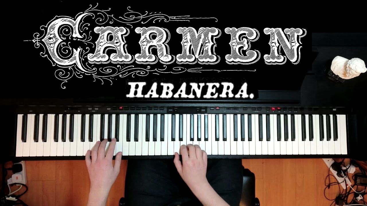 Carmen Habanera Georges Bizet Piano Solo Youtube