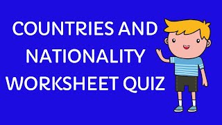 Countries and Nationality Worksheet Quiz