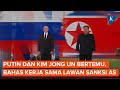 Putin Tiba di Korut, Bahas Kerja Sama Lawan Sanksi AS dengan Kim Jong Un