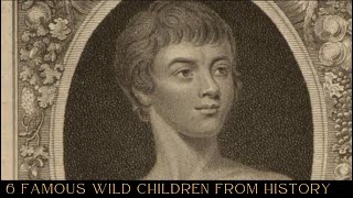 6 Famous Wild Children from History