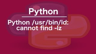 python /usr/bin/ld: cannot find -lz