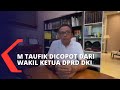 Dicopot dari Wakil Ketua DPRD DKI Jakarta, M Taufik Nyatakan Belum Terima Surat dari Partai Gerindra