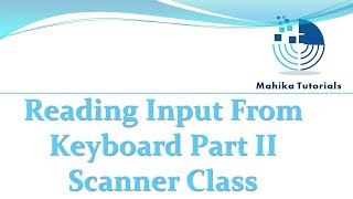 Core Java 13-Part II -Reading Input From Keyboard Using Scanner Class